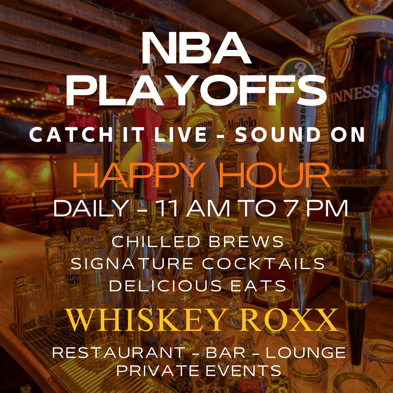 Bar scene with beer taps and glasses promoting NBA Playoffs live with happy hour daily from 11 AM to 7 PM at Whiskey Roxx offering chilled brews, signature cocktails, and delicious eats.
